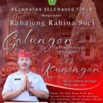Rahajeng rahina jagat Galungan lan Kuningan semeton sami. Dumogi Ida Sang Hyang Widhi Wasa mapaica kerahajengan lan kerahayuan ring kahuripan semeton sami.